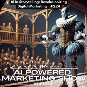 AI in Storytelling: Revolutionizing Digital Marketing  | #224