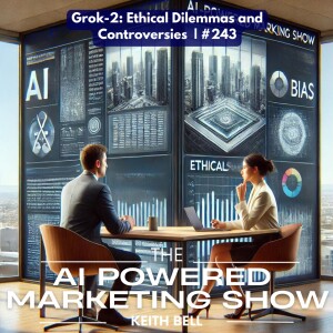 Grok-2: Ethical Dilemmas and Controversies  | #243