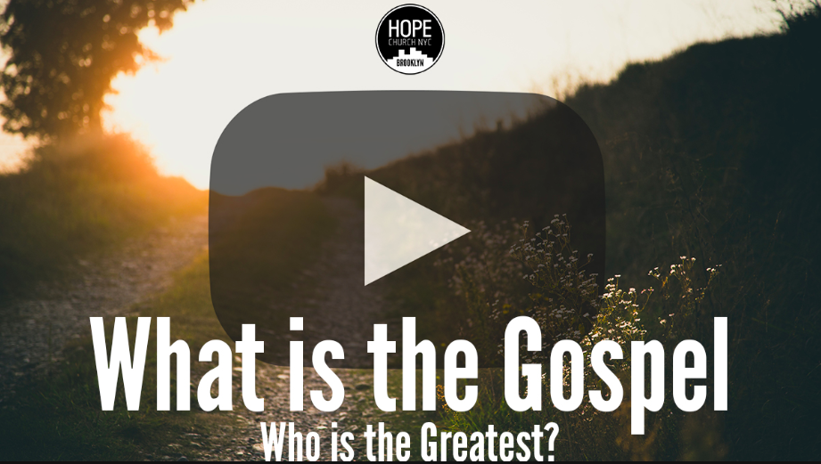 What is the Gospel?: Who is the Greatest?