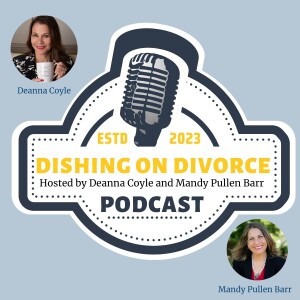 Riding the Emotional Rollercoaster of Divorce (and Finding Your Balance) with Deanna and Mandy