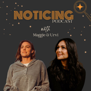 Welcome to The Noticing Podcast!