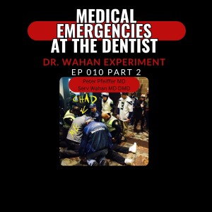 ep 010: Medical Emergencies at the Dentist part 2