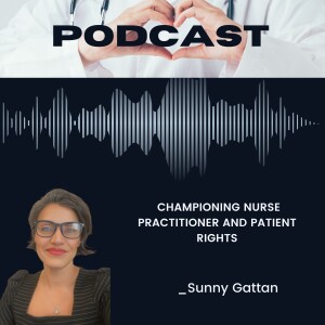 Sunny Gattan: Championing Nurse Practitioner and Patient Rights