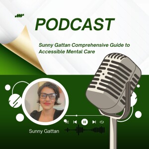 Sunny Gattan Comprehensive Guide to Accessible Mental Care