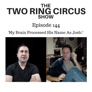 The TRC Show - Episode 144 - ‘My Brain Processed His Name As Josh! OR Pinging Back And Forth’