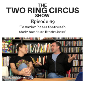 The TRC Show - Episode 069 - ‘Bavarian Bears That Wash Their Hands At Fundraisers OR “She Offered, Your Honour