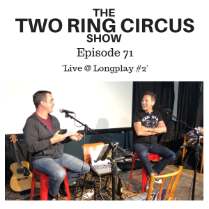The TRC Show - Episode 071 - ‘Live @ Longplay #2'