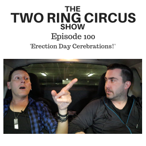 The TRC Show - Episode 100 - ‘Erection Day Cerebrations! OR Oscar Schindler Was A German Shepherd’