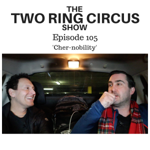 The TRC Show - Episode 105 - ‘Cher-nobility OR Just Like This But Shorter’