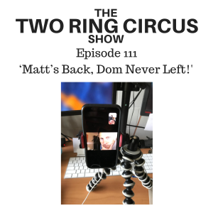 The TRC Show - Episode 111 - ‘Matt’s Back, Dom Never Left! OR Good Drawings of Genitalia’
