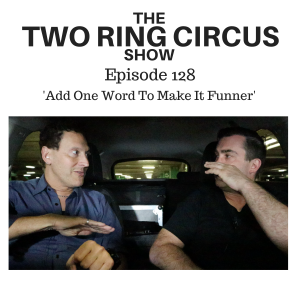 The TRC Show - Episode 128 - ‘Add One Word To Make It Funner OR Sparse Rump’