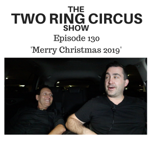 The TRC Show - Episode 130 - ‘Merry Christmas 2019 OR All Signs Point To Shut-Up’