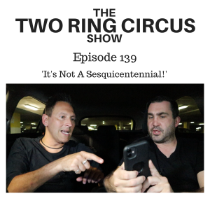 The TRC Show - Episode 139 - 'It's Not A Sesquicentennial! OR Dom Is Engaged!!'