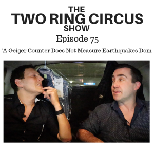 The TRC Show - Episode 075 - 'A Geiger Counter Does Not Measure Earthquakes, Dom OR Moobs and Muttleys'