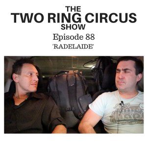 The TRC Show - Episode 088 - ’RADELAIDE OR We Are Enormous In So Many Ways'