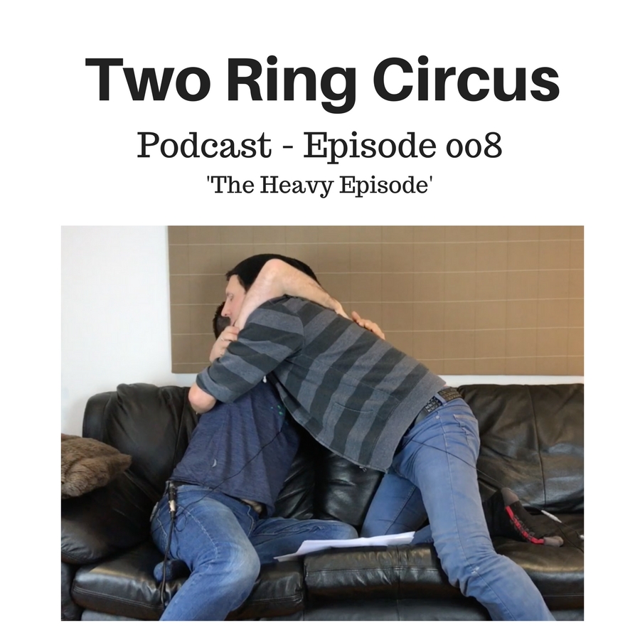 TRC Podcast - Episode 008 - 'The Heavy Episode'