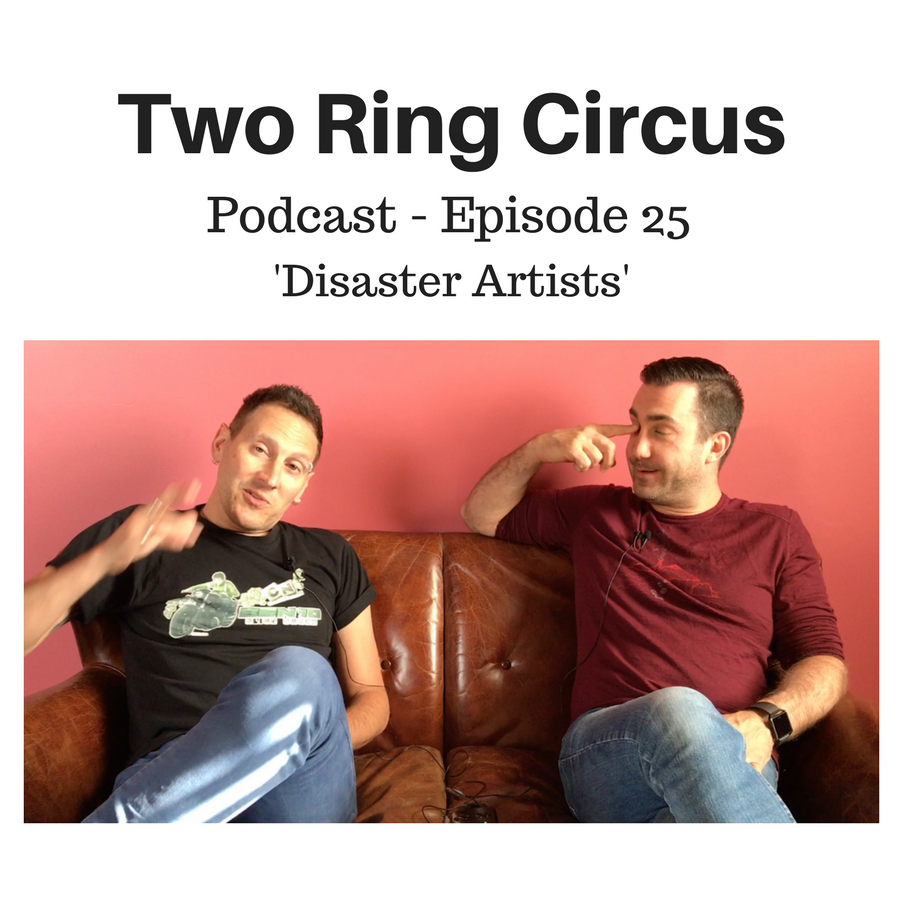 TRC Podcast - Episode 025 - ‘Disaster Artists OR Phillip K Glock(enspiel)’