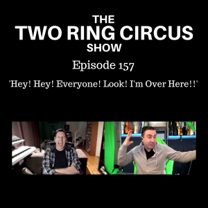 The TRC Show - Episode 157 - ‘Hey! Hey! Everyone! Look! I’m Over Here!! OR Spoiled With Love’
