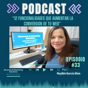 Episodio #33 - 12 Funcionalidades Que Aumentan La Conversión de tu Web