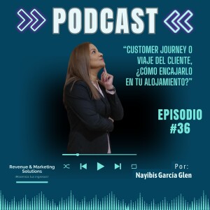 Episodio #36 - Customer Journey o Viaje del Cliente