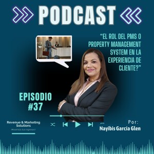 Episodio #37 - El Rol Del PMS en la Experiencia de cliente