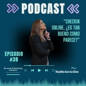 Episodio #38 - Check in Online ¿Es tan bueno como parece?