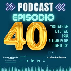 Episodio #40 - Estrategias efectivas para alojamientos en alta temporada