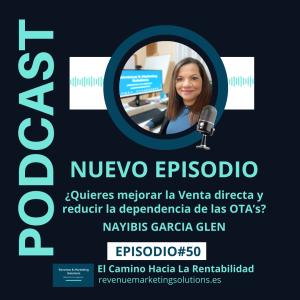 Episodio #50 - ¿Quieres mejorar la venta directa y reducir la venta a través de las Ota's?