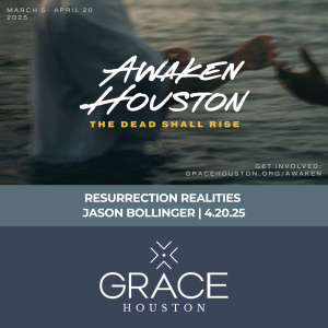 Resurrection Realities | Awaken Houston Week 8 (1 Corinthians 15)