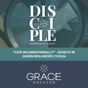 Live Incarnationally - DISCIPLE Part 9 (John 1:1-18)