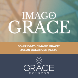 Imago Grace (John 1:1-5, 14-18)