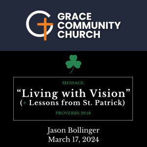 Living with Vision (+ Lessons from Saint Patrick)