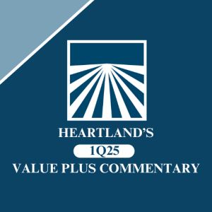 Heartland's 1Q25 Value Plus Commentary