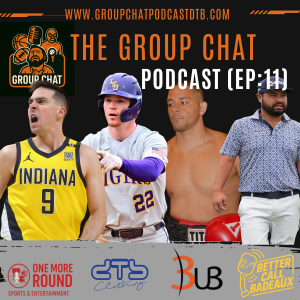šļøGroup Chat Podcast: (EP:11) | "If Itās Always Gimmicked, Itās Never Gimmicked" | LSU Baseball, CWC 37, US Open, Pacers in 7?