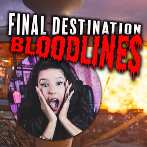 Final Destination: Bloodlines | Movie Review