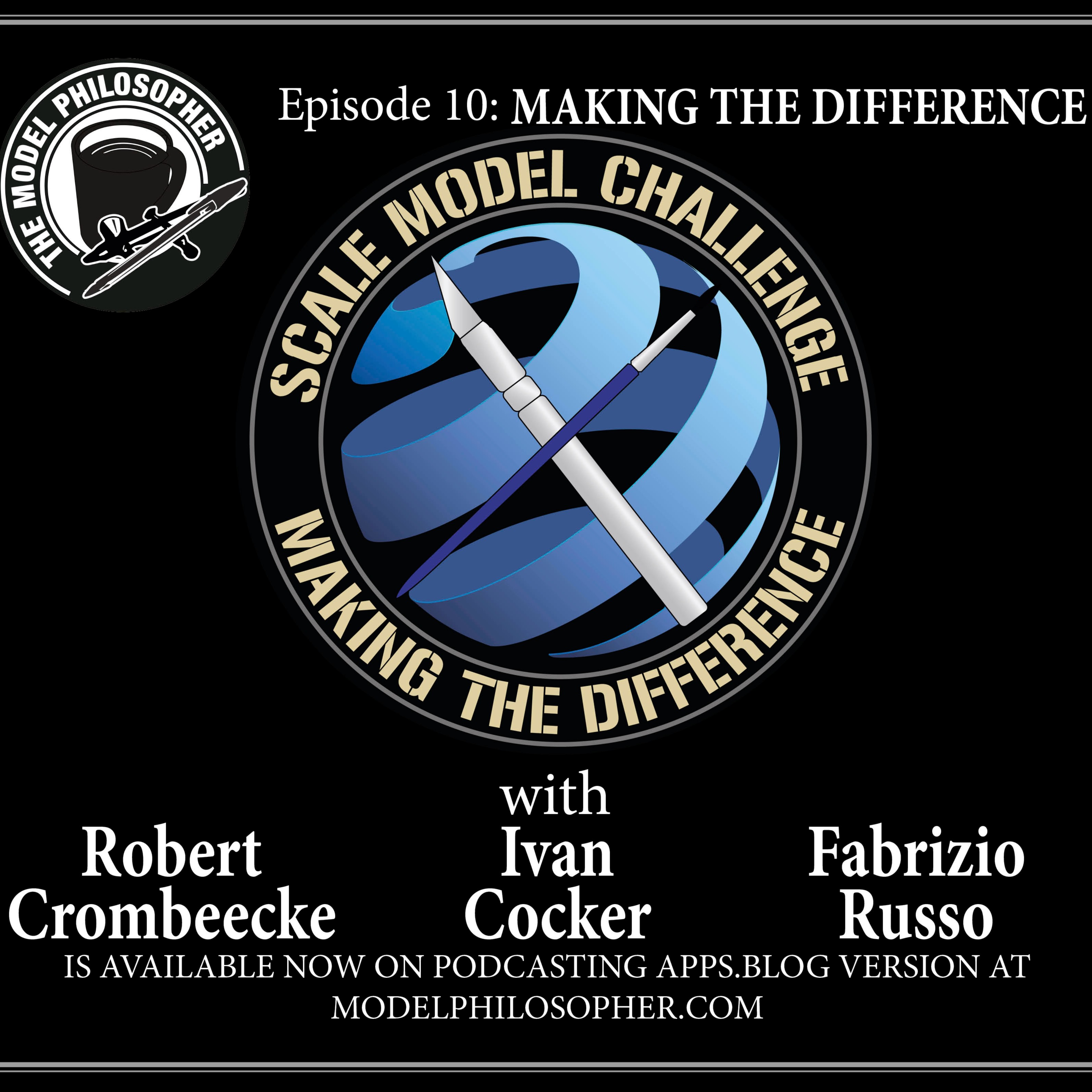 Episode 10 "Making the Difference" Scale Model Challenge: with Robert Crombeecke, Fabrizio Russo, and Ivan Cocker