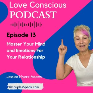 Episode 13 Master Your Mind and Emotions For Your Relationship