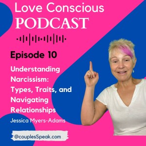 Podcast Episode 10: Understanding Narcissism: Types, Traits, and Navigating Relationships