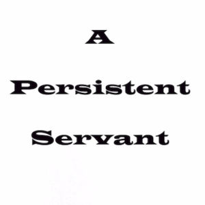 A Persistent Servant