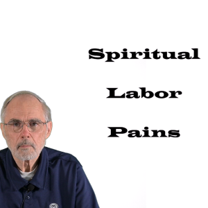 Spiritual Labor Pains (Galatians 4:19)