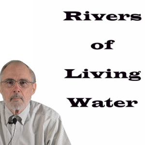 Rivers of Living Water