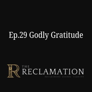 Ep.29 Godly Gratitude