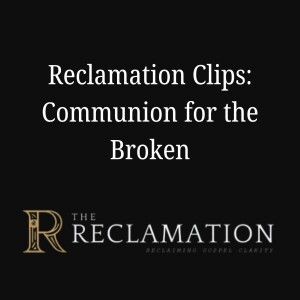 Clip: Communion for the Broken