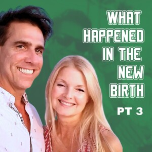 What Happened in the New Birth Pt. 3