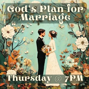 God's Plan for Marriage Pt. 1