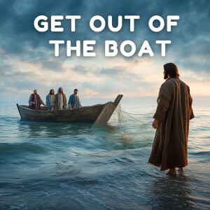Get out of the Boat