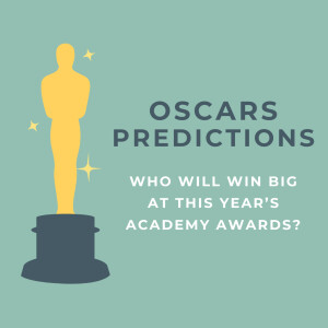 Ep. 320 - 2024 Oscars Predictions