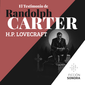 "El testimonio de Randolph Carter" de H.P. Lovecraft