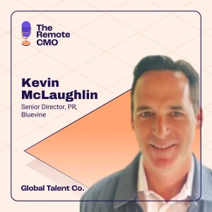 The Tech PR Masterclass: Bluevine's Kevin McLaughlin Approach to Modern Public Relations