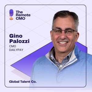 Empathetic Leadership: The Key to Managing a Thriving Hybrid Marketing Team (Gino Palozzi, CMO at DailyPay)